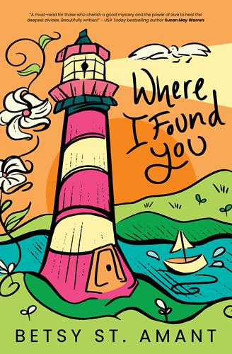 Where I found by author Betsy St. Amant Where I found by author Betsy St. Amant