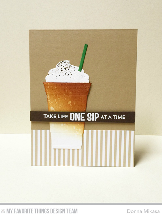 One Sip at a Time Card by Donna Mikasa featuring the Laina Lamb Design Stay stamp set and Cool Cup Die-namics #mftstamps One Sip at a Time Card by Donna Mikasa featuring the Laina Lamb Design Stay stamp set and Cool Cup Die-namics #mftstamps