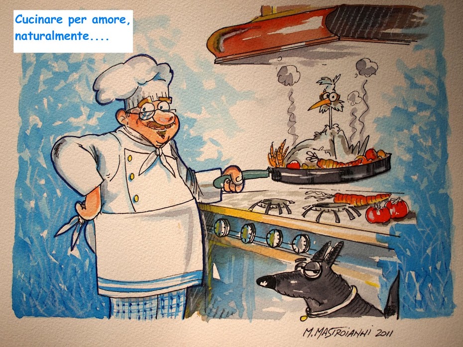 Cucinare, per amore naturalmente.....