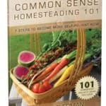 Common Sense Homesteading 101