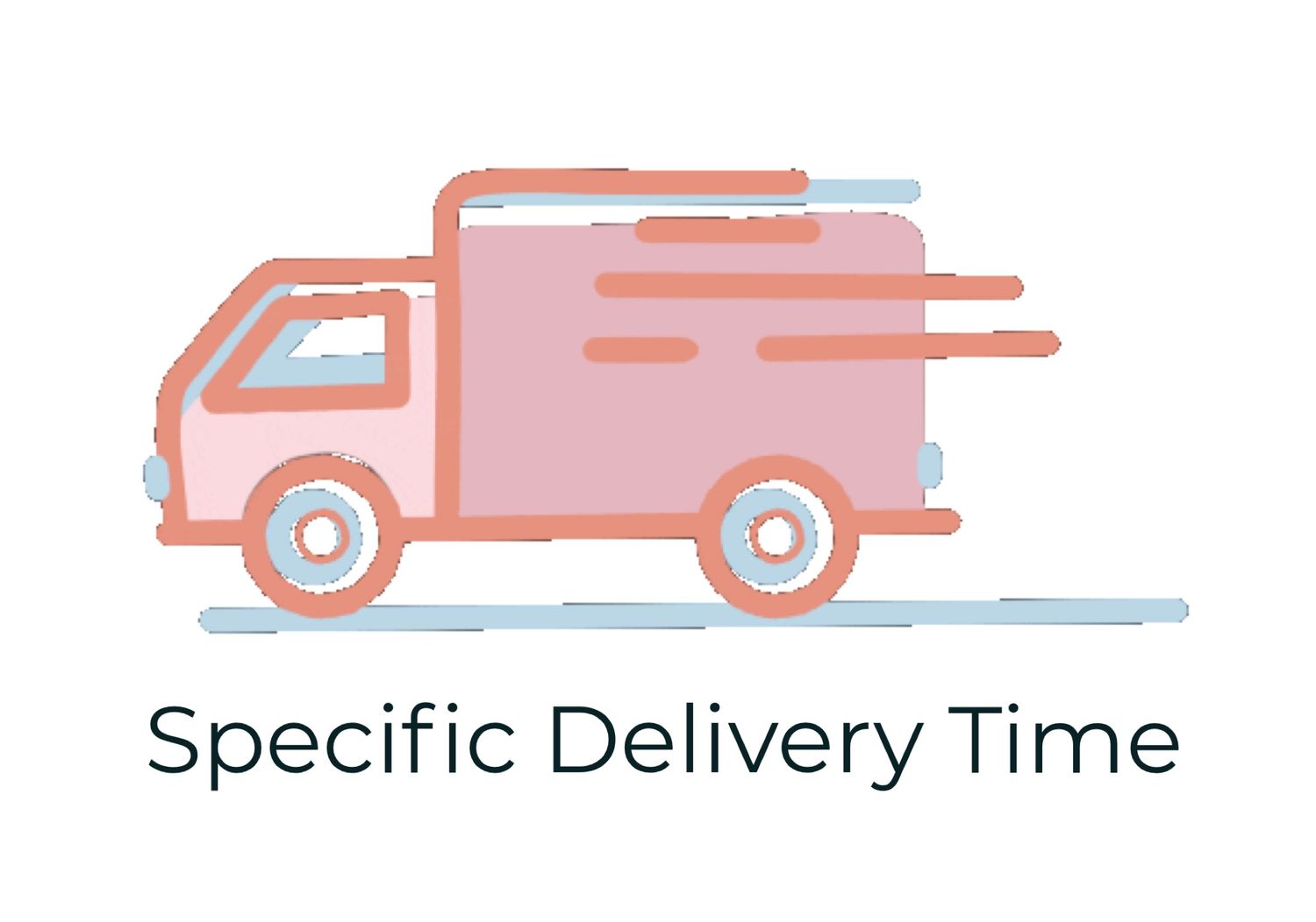 Specific Delivery Time Specific Delivery Time