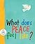 What Does Peace Feel Like? by Vladimir Radunsky