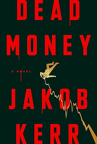 Dead Money by Jakob Kerr Dead Money by Jakob Kerr