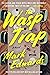 The Wasp Trap by Mark Edwards The Wasp Trap by Mark Edwards