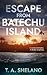ESCAPE FROM BATECHU ISLAND ESCAPE FROM BATECHU ISLAND