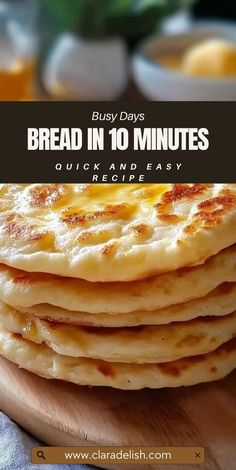 a stack of bread on top of a wooden cutting board with text overlay reading easy days bread in 10 minutes quick and easy recipe