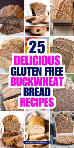 25 delicious gluten - free buckwheat breads with text overlay