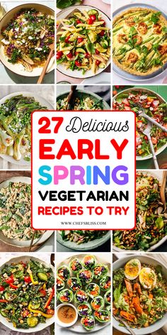 many different pictures of salads with the words, 27 delicious early spring vegetarian recipes to try