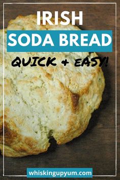 irish soda bread on a wooden table with text overlay that reads, irish soda bread no yeast