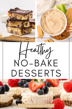 healthy no - bake desserts with text overlay