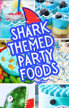 collage of food images of different shark party snacks, shark cake and shark watermelon shape with text overlay shark themed party foods for shark week, shark birthday party or fun ocean party snacks