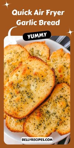 garlic bread on a plate with text overlay that reads quick air fryer garlic bread yummy