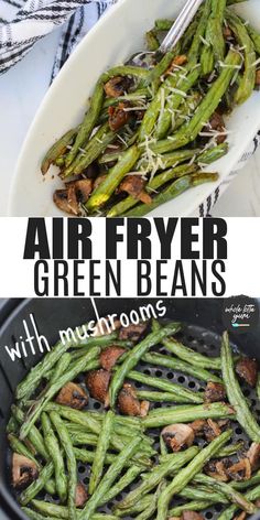 air fryer green beans with mushrooms and parmesan cheese