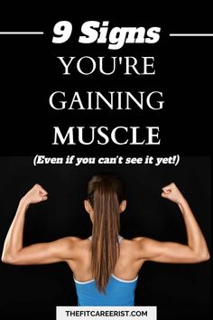 a woman flexing her muscles with the words 9 signs you're gaining muscle