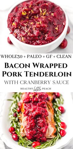 bacon wrapped pork tenderloin with cranberry sauce is the perfect side dish