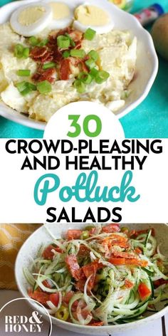 some food that is sitting on top of a table with the words 30 crowd pleasing and healthy potluck salads