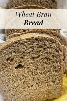 several slices of wheat bread sitting on top of a yellow cloth with the words wheat bran bread