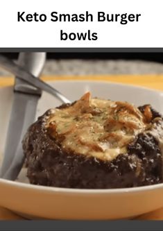 a bowl with some food in it and the words keto smash burger bowls above it
