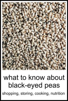 what to know about black - eyed peas shopping, storing, cooking, and nutrition