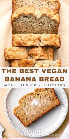 the best vegan banana bread moist, tender and delicious