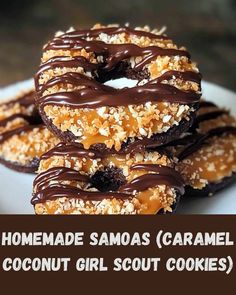 chocolate covered donuts stacked on top of each other with the words homemade samosa caramel coconut girl scout cookies