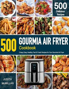 the book cover for 500 gourmia air fryer cookbook