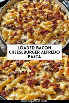 two images showing different types of loaded bacon cheeseburger alfredo pasta in pans
