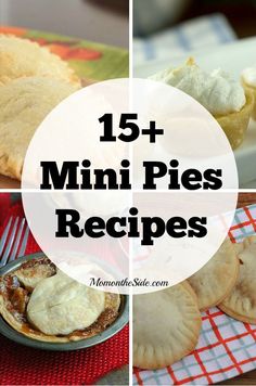some pies are sitting on a table with the words, 15 mini pies recipes