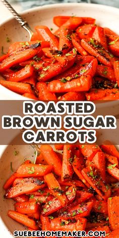 roasted brown sugar carrots in a white bowl with the title above it that reads roasted brown sugar carrots