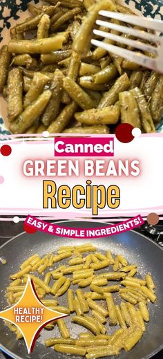 green beans are being cooked in a skillet with the title, canned green beans recipe easy and simple ingredients