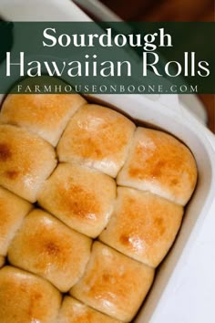 a casserole dish with hawaiian rolls in it and text overlay that reads, sourdough hawaiian rolls