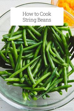 green beans in a glass bowl with the words how to cook string beans