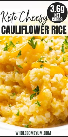 a close up of a plate of food with text overlay that reads keto cheesy cauliflower rice