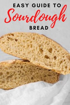 two loaves of sourdough bread sitting on top of a white napkin with the words, easy guide to sourdough bread