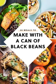 various pictures of food with the words make with a can of black beans on them