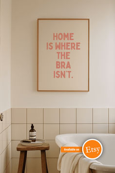 Funny Wall Art - "Home is Where the Bra Isn't" Sarcastic Quote for Living Room or Bedroom Decor