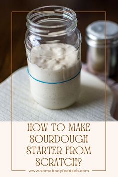 how to make sourdough starter from scratch?