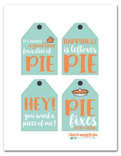 four tags with the words happiness is leftover, hey pie fixes and cupcakes