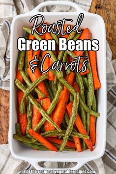 roasted green beans and carrots in a white dish