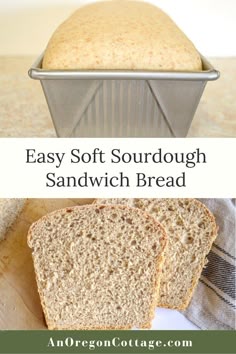 an easy soft sourdough sandwich bread in a loaf pan with the words, easy soft sourdough sandwich bread