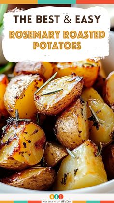 the best and easy rosemary roasted potatoes in a bowl with text overlay that reads, the best & easy rosemary roasted potatoes