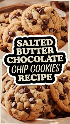 salted butter chocolate chip cookies recipe on a plate with the words salted butter chocolate chip cookies