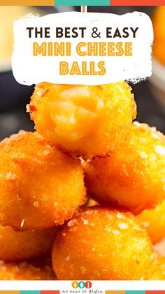 mini cheese balls stacked on top of each other with text overlay that reads, the best and easy mini cheese balls