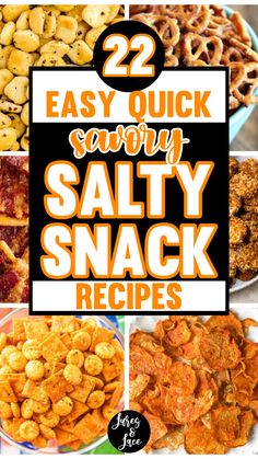 several different types of salty snacks with text overlay that reads, 22 easy quick and healthy salty snack recipes