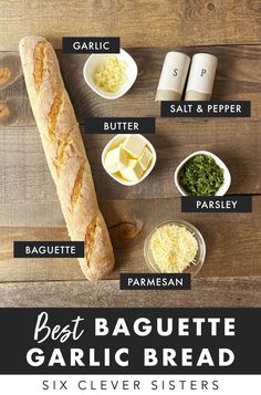 the ingredients to make garlic bread on a wooden table with text overlay that reads best baguette garlic bread six clever sisters