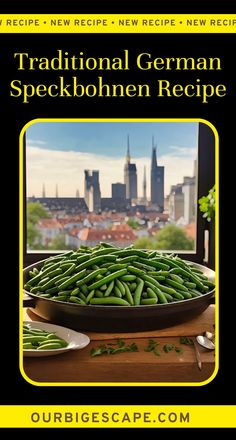 green beans in a pan on a table with the words traditional german speckbohn recipe