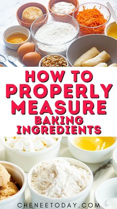 the words how to properly measure baking ingredients are in bowls and on top of each other