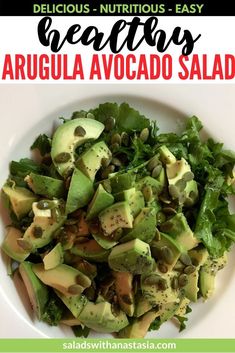 an image of a salad with avocado on it and the title below reads delicious, nutritious - easy healthy arugula avocado salad