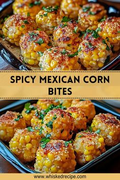 mexican corn bites in a baking dish with the words spicy mexican corn bites