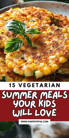 some food on a plate with the words 15 vegetarian summer meals your kids will love